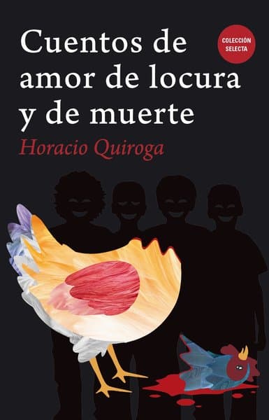 CUENTOS DE AMOR DE LOCURA Y DE MUERTE